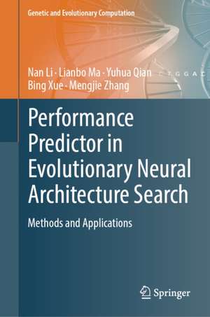 Performance Predictor in Evolutionary Neural Architecture Search de Bing Xue
