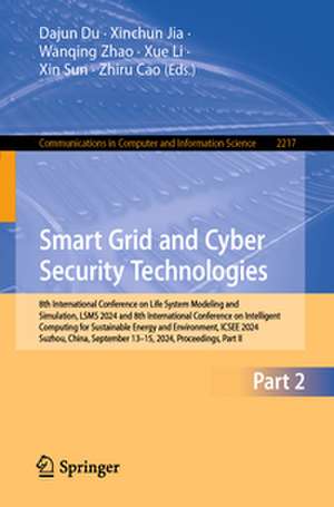 Smart Grid and Cyber Security Technologies de Dajun Du