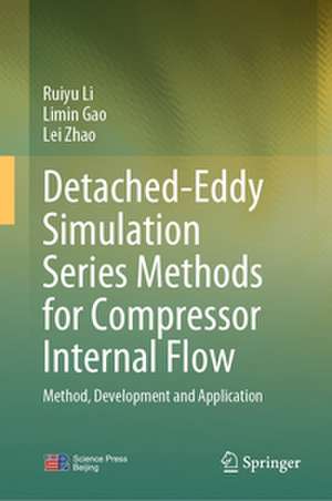 Detached-Eddy Simulation Series Methods for Compressor Internal Flow de Ruiyu Li