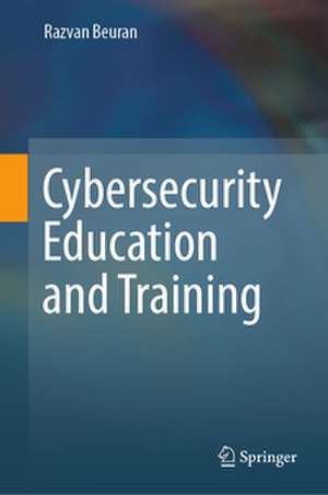 Cybersecurity Education and Training de Razvan Beuran