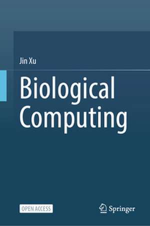 Biological Computing de Jin Xu