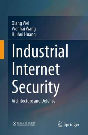 Industrial Internet Security de Qiang Wei