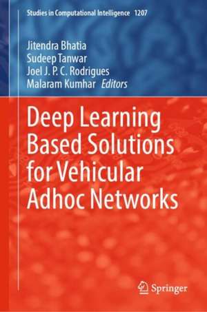 Deep Learning Based Solutions for Vehicular Adhoc Networks de Jitendra Bhatia