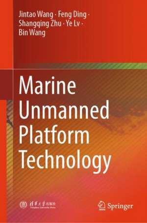 Marine Unmanned Platform Technology de Jintao Wang