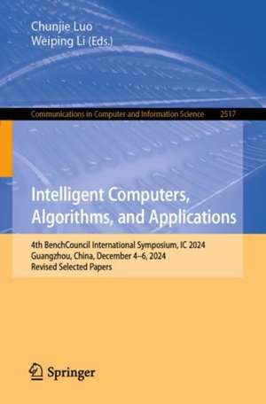 Intelligent Computers, Algorithms, and Applications de Chunjie Luo