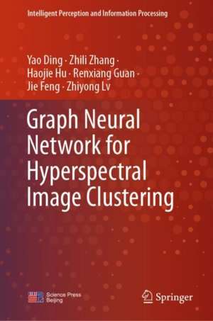 Graph Neural Network for Hyperspectral Image Clustering de Yao Ding