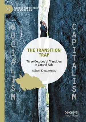 The Transition Trap de Adham Khudaykulov