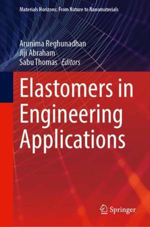 Elastomers in Engineering Applications de Arunima Reghunadhan