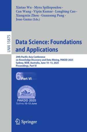 Data Science: Foundations and Applications de Xintao Wu