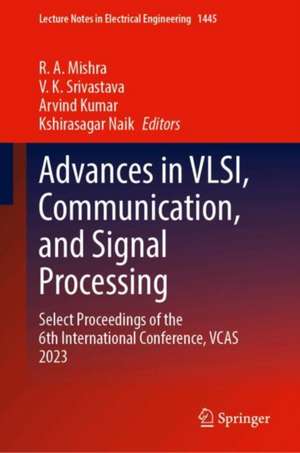 Advances in Vlsi, Communication, and Signal Processing de R A Mishra