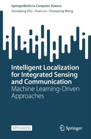 Intelligent Localization for Integrated Sensing and Communication de Xiaoqiang Zhu