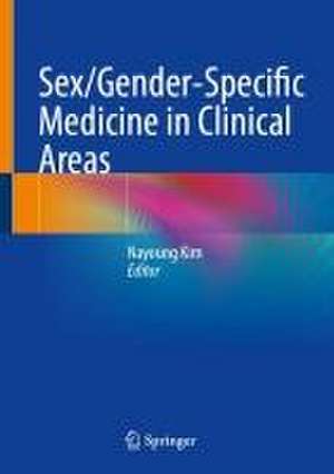 Sex/Gender-Specific Medicine in Clinical Areas de Nayoung Kim