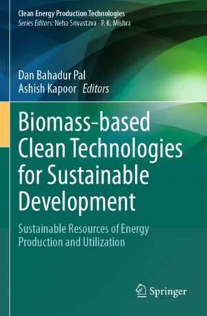Biomass-based Clean Technologies for Sustainable Development de Dan Bahadur Pal