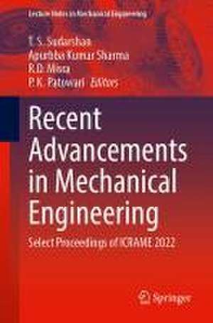 Recent Advancements in Mechanical Engineering: Select Proceedings of ICRAME 2022 de T. S. Sudarshan