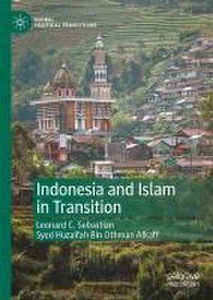 Indonesia and Islam in Transition de Leonard C. Sebastian