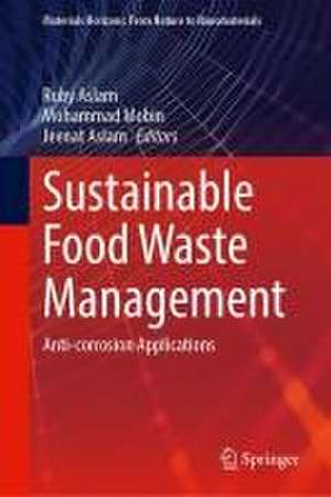 Sustainable Food Waste Management: Anti-corrosion Applications de Ruby Aslam