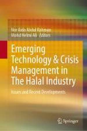 Emerging Technology and Crisis Management in The Halal Industry: Issues and Recent Developments de Nor Aida Abdul Rahman