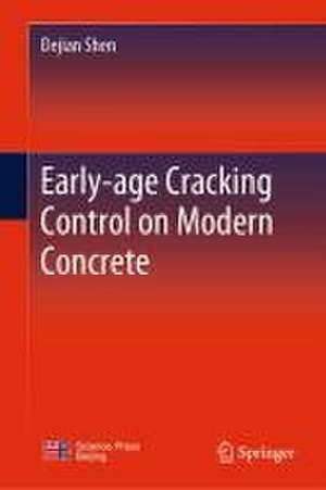 Early-age Cracking Control on Modern Concrete de Dejian Shen