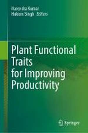 Plant Functional Traits for Improving Productivity de Narendra Kumar