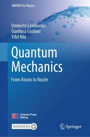 Quantum Mechanics: From Atoms to Nuclei de Umberto Lombardo