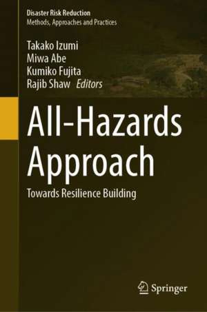 All-Hazards Approach: Towards Resilience Building de Takako Izumi