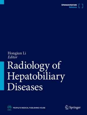 Radiology of Hepatobiliary Diseases de Hongjun Li