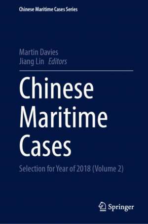 Chinese Maritime Cases: Selection for Year of 2018 (Volume 2) de Martin Davies