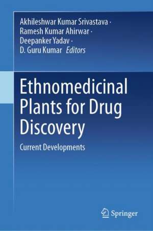 Ethnomedicinal Plants for Drug Discovery: Current Developments de Akhileshwar Kumar Srivastava