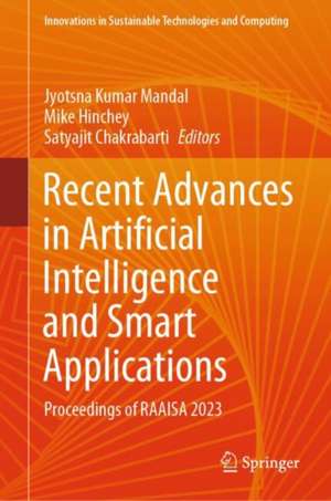 Recent Advances in Artificial Intelligence and Smart Applications: Proceedings of RAAISA 2023 de Jyotsna Kumar Mandal