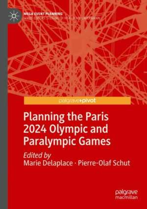 Planning the Paris 2024 Olympic and Paralympic Games de Marie Delaplace