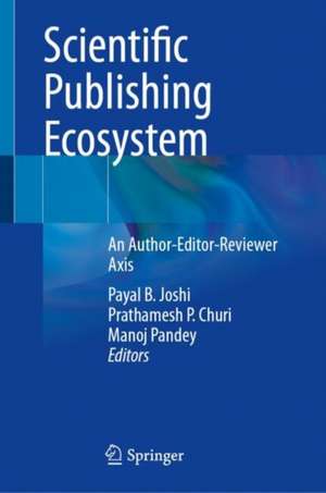 Scientific Publishing Ecosystem: An Author-Editor-Reviewer Axis de Payal B. Joshi