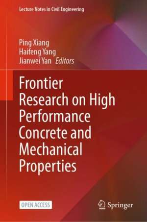 Frontier Research on High Performance Concrete and Mechanical Properties de Ping Xiang