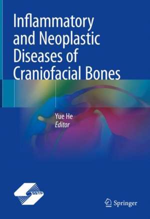 Inflammatory and Neoplastic Diseases of Craniofacial Bones de Yue He