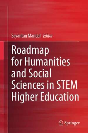 Roadmap for Humanities and Social Sciences in STEM Higher Education de Sayantan Mandal