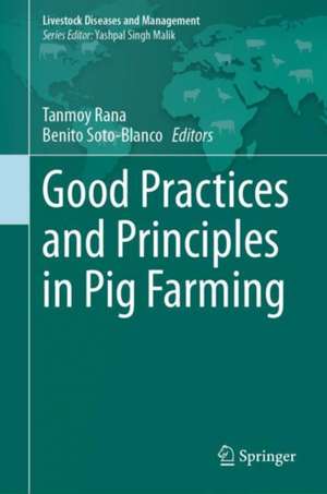 Good Practices and Principles in Pig Farming de Tanmoy Rana