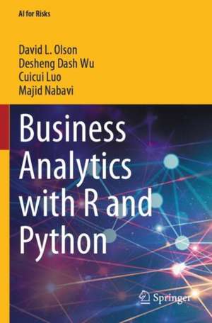 Business Analytics with R and Python de David L. Olson