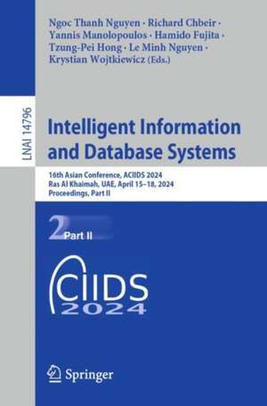 Intelligent Information and Database Systems: 16th Asian Conference, ACIIDS 2024, Ras Al Khaimah, UAE, April 15–18, 2024, Proceedings, Part II de Ngoc Thanh Nguyen