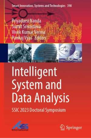 Intelligent System and Data Analysis: SSIC 2023 Doctoral Symposium de Priyadarsi Nanda