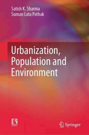 Urbanization, Population and Environment de Satish K. Sharma