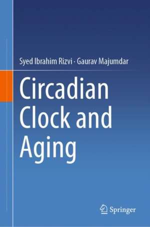 Circadian Clock and Aging de Syed Ibrahim Rizvi