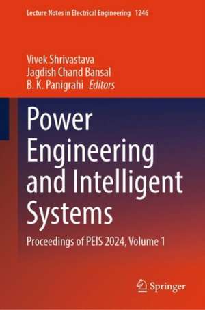 Power Engineering and Intelligent Systems de Vivek Shrivastava