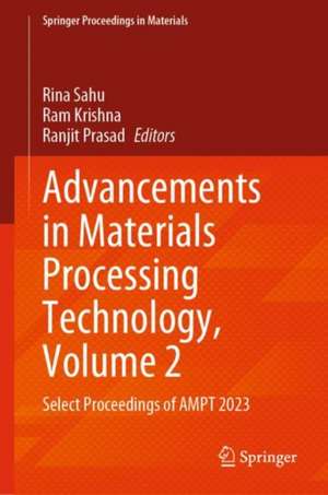 Advancements in Materials Processing Technology, Volume 2 de Rina Sahu