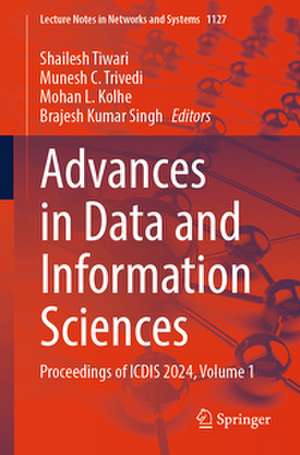 Advances in Data and Information Sciences: Proceedings of ICDIS 2024, Volume 1 de Shailesh Tiwari