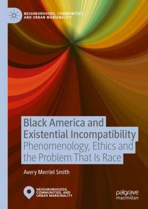 Black America and Existential Incompatibility de Avery Merriel Smith