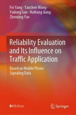Reliability Evaluation and Its Influence on Traffic Application de Fei Yang