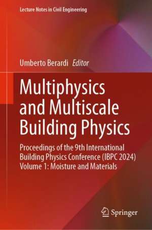 Multiphysics and Multiscale Building Physics de Umberto Berardi
