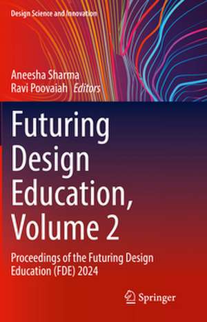 Futuring Design Education, Volume 2 de Aneesha Sharma
