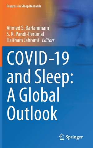 COVID-19 and Sleep: A Global Outlook de Ahmed BaHammam