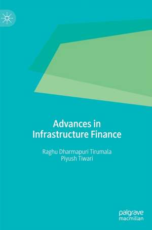 Advances in Infrastructure Finance de Raghu Dharmapuri Tirumala