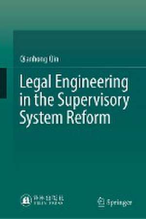 Legal Engineering in the Supervisory System Reform de Qianhong Qin